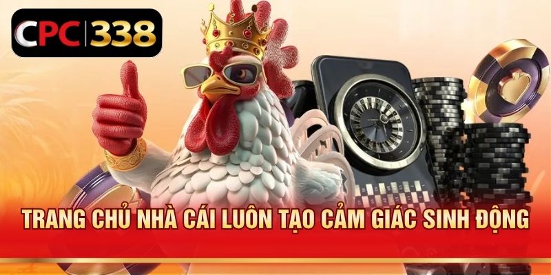 Trang chủ nhà cái luôn tạo cảm giác sinh động